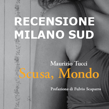 Recensione "Scusa, mondo" su Milano SUD