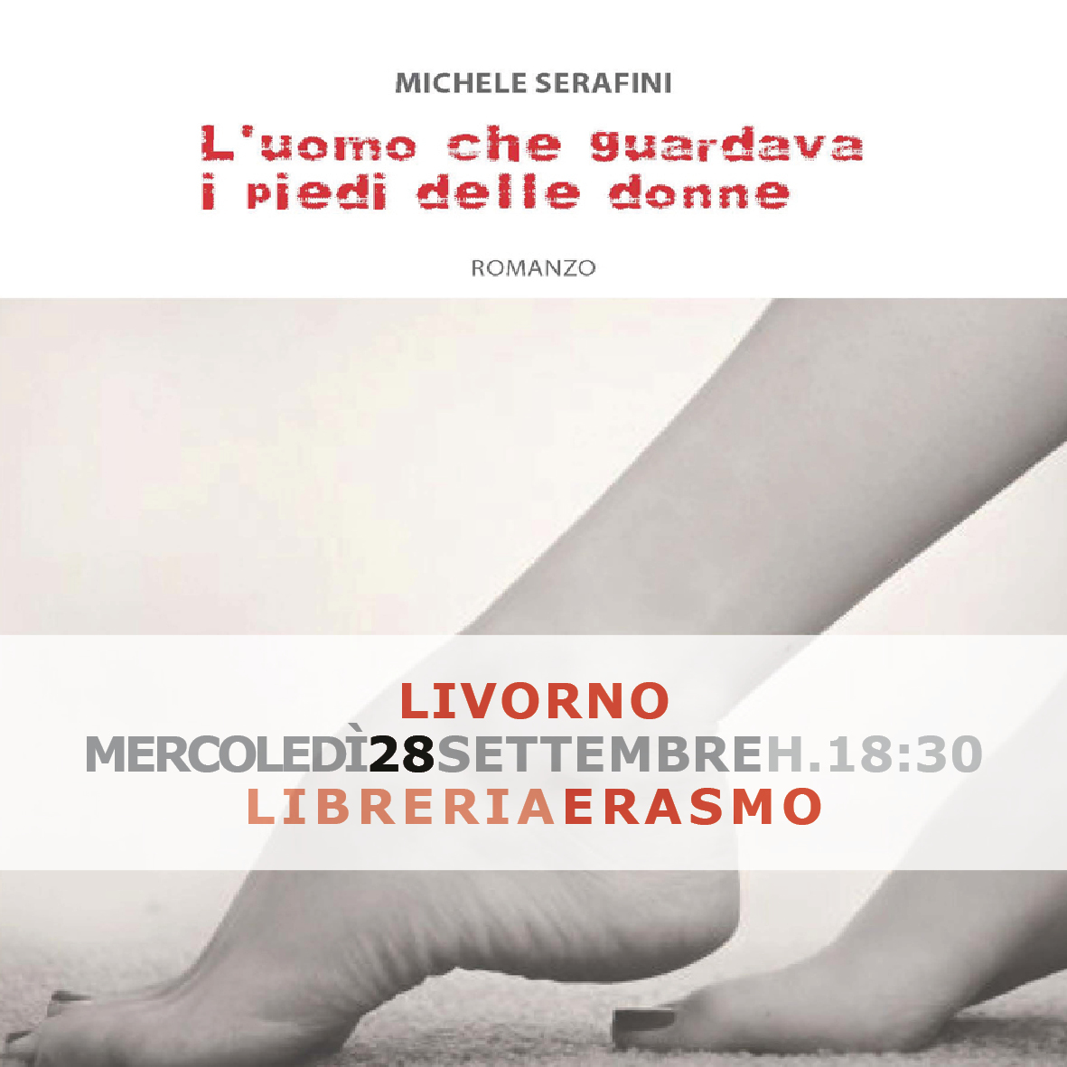 Presentazione "L'uomo che guardava i piedi delle donne"- Livorno